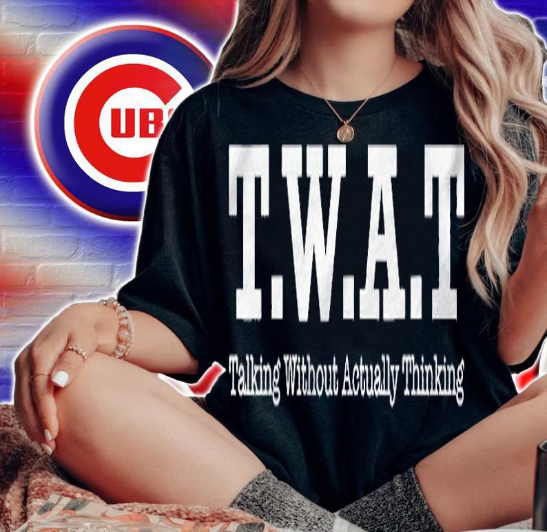 Twat Adult Humor Funny Saying Shirt