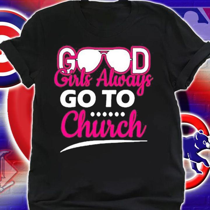 Good Girls Always Go To Church Apparel Item Pullover T-Shirt