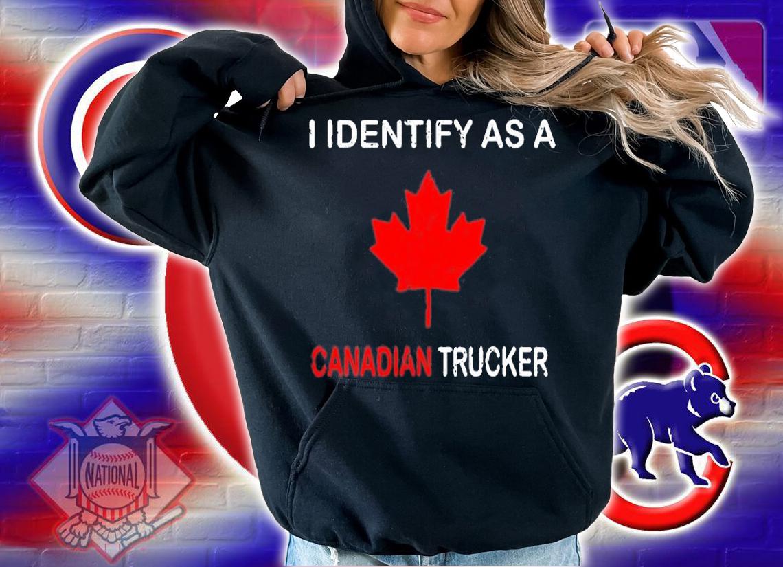 I Identify As A Canadian Trucker Freedom Convoy 2022 T-Shirt hoodie