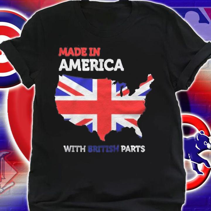 Made In America With British Parts Britain And Usa Pride Premium Shirt shirt