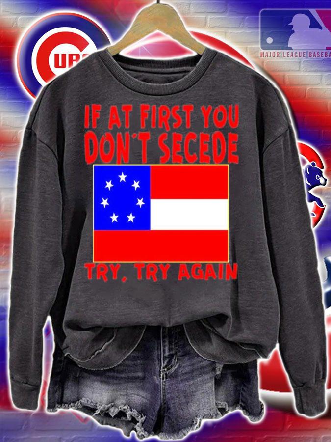 Original If At First Dont Secede Try Try Again T-Shirt