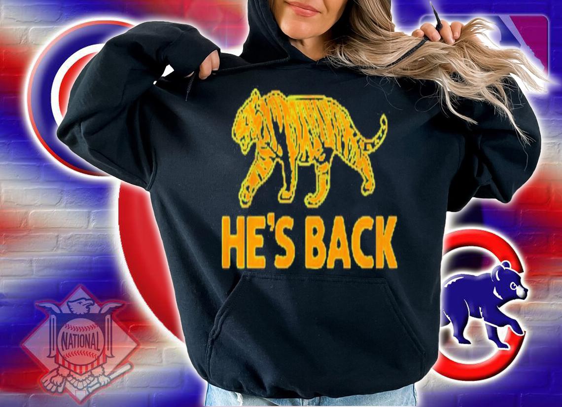 Tiger He's Back 2022 Shirt hoodie