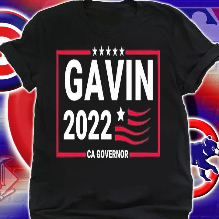 Gavin Newsom California Governor 2022 Election California Democrats T-Shirt shirt