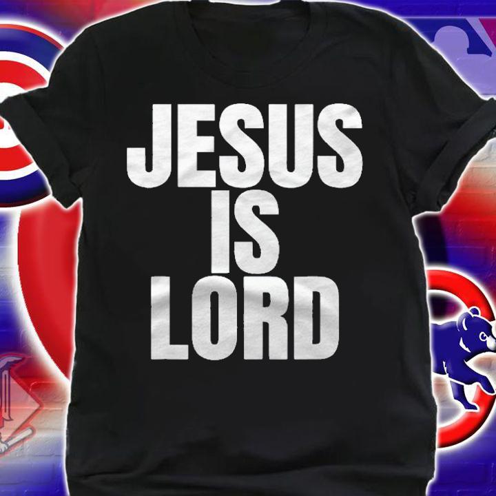 Jesus Is Lord Jesus Is King On The Back Christian Shirt shirt
