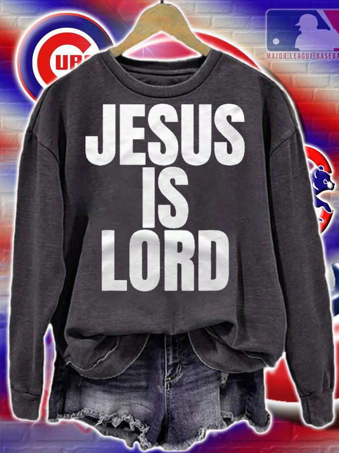 Jesus Is Lord Jesus Is King On The Back Christian Shirt sweatshirt