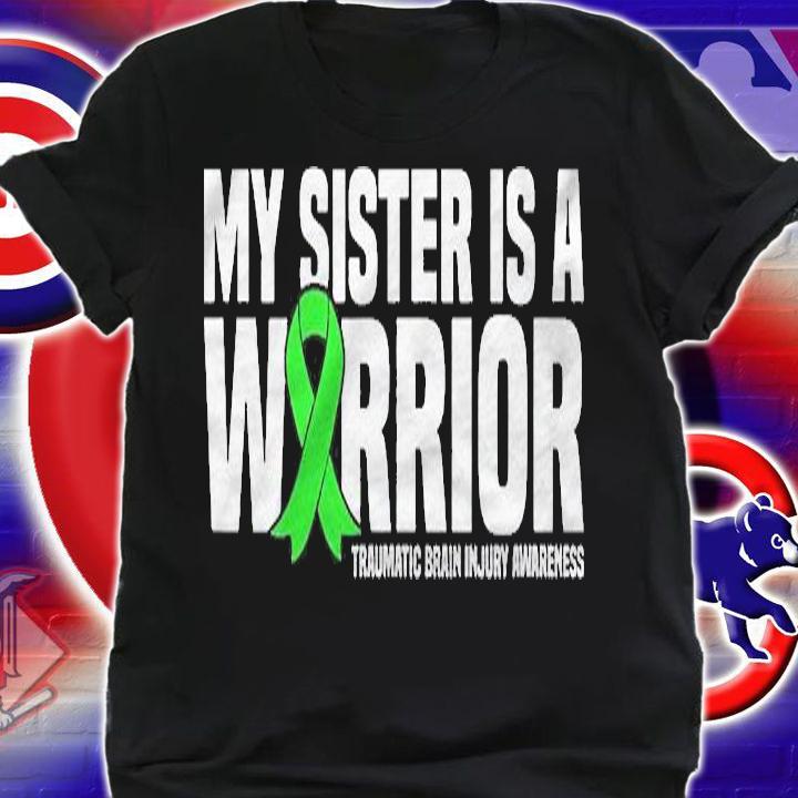 My Sister Is A Warrior Traumatic Brain Injury Awareness Shirt