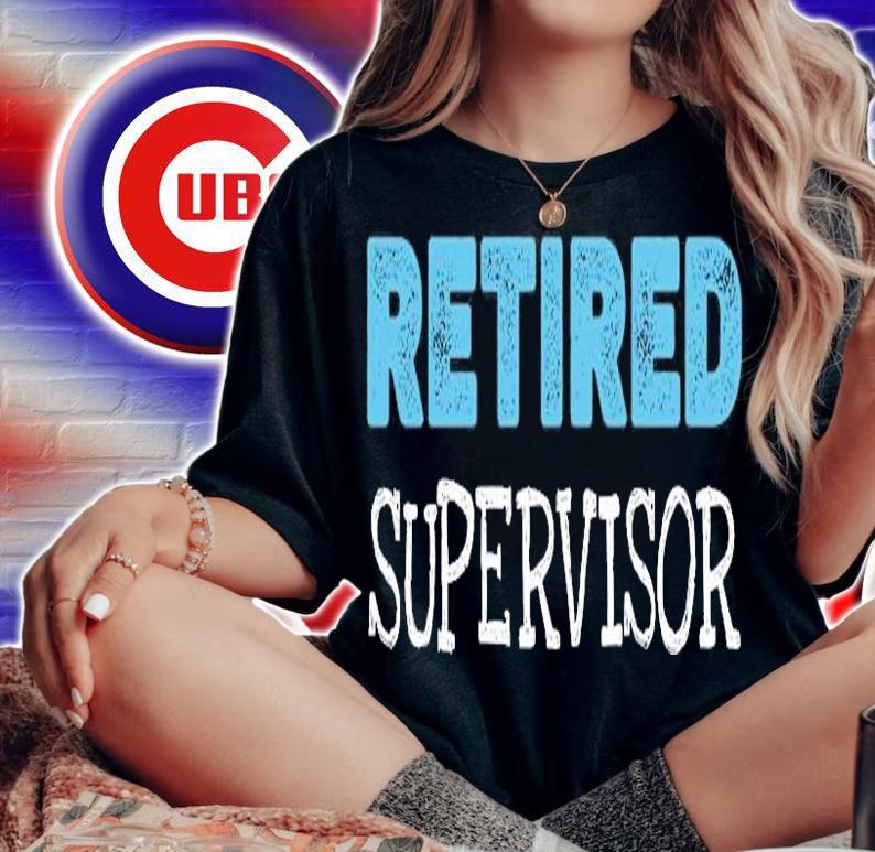 Retired Supervisor Gifts Funny Retirement T-Shirt
