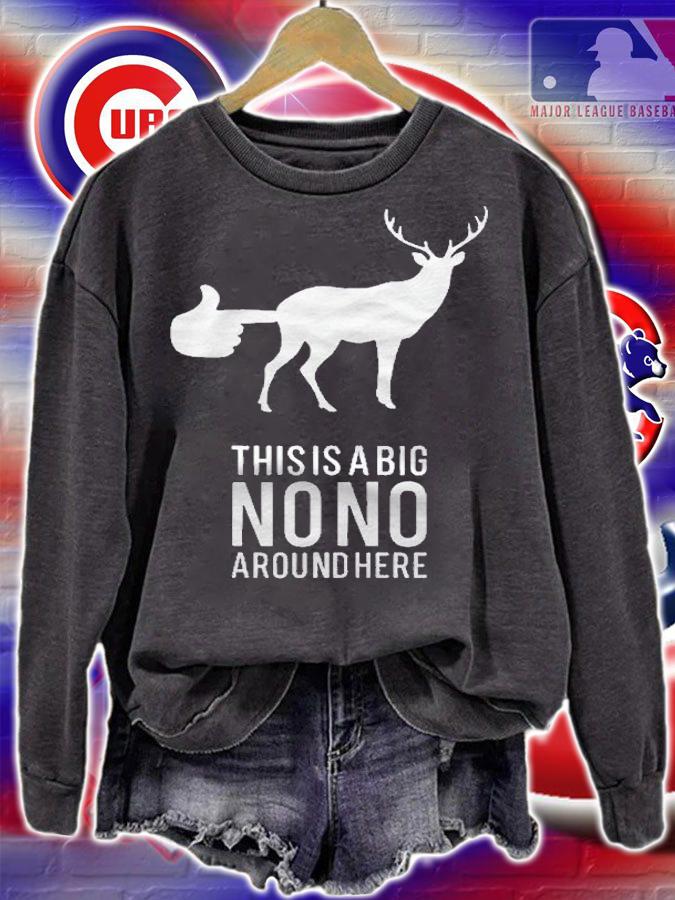 This Is A Big Nono Around Here Funny Deer Butt Shirt
