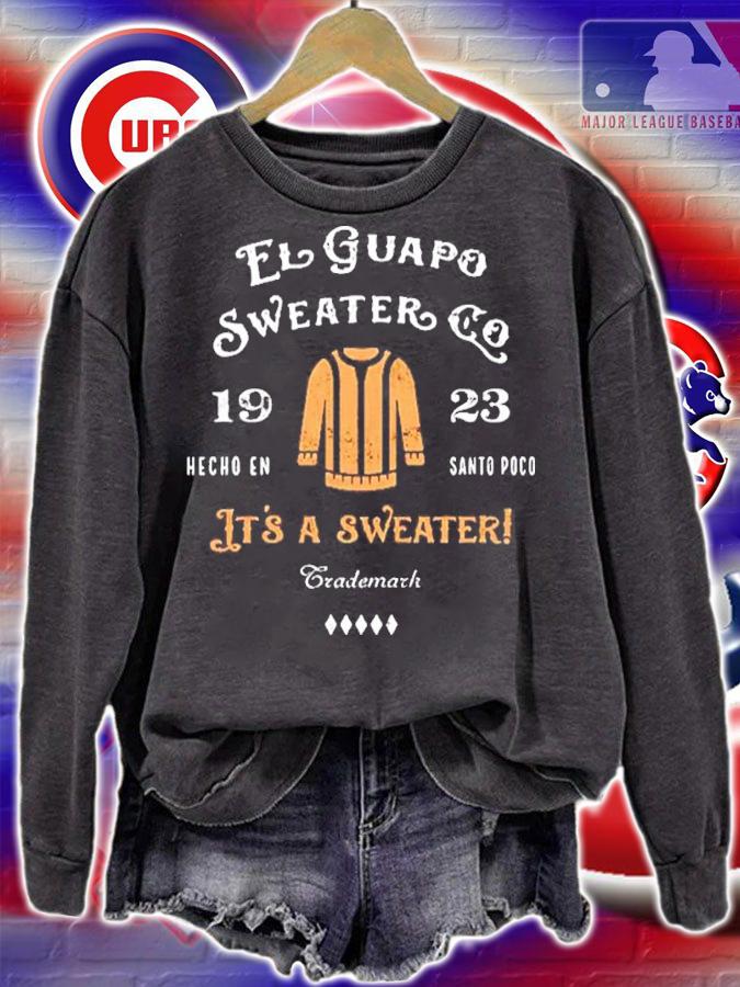 El Guapo Sweater Co 1923 It's A Sweater Shirt