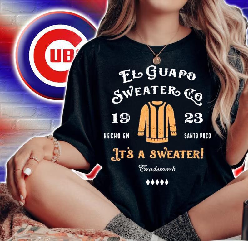El Guapo Sweater Co 1923 It's A Sweater Shirt