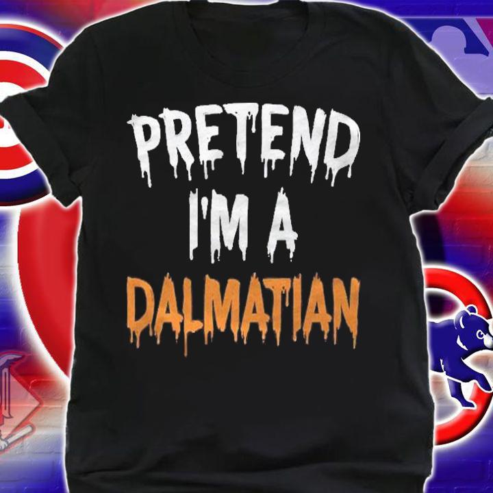 Funny Lazy Halloween Costume Shirt Pretend Im A Dalmatian Pullover Shirt shirt