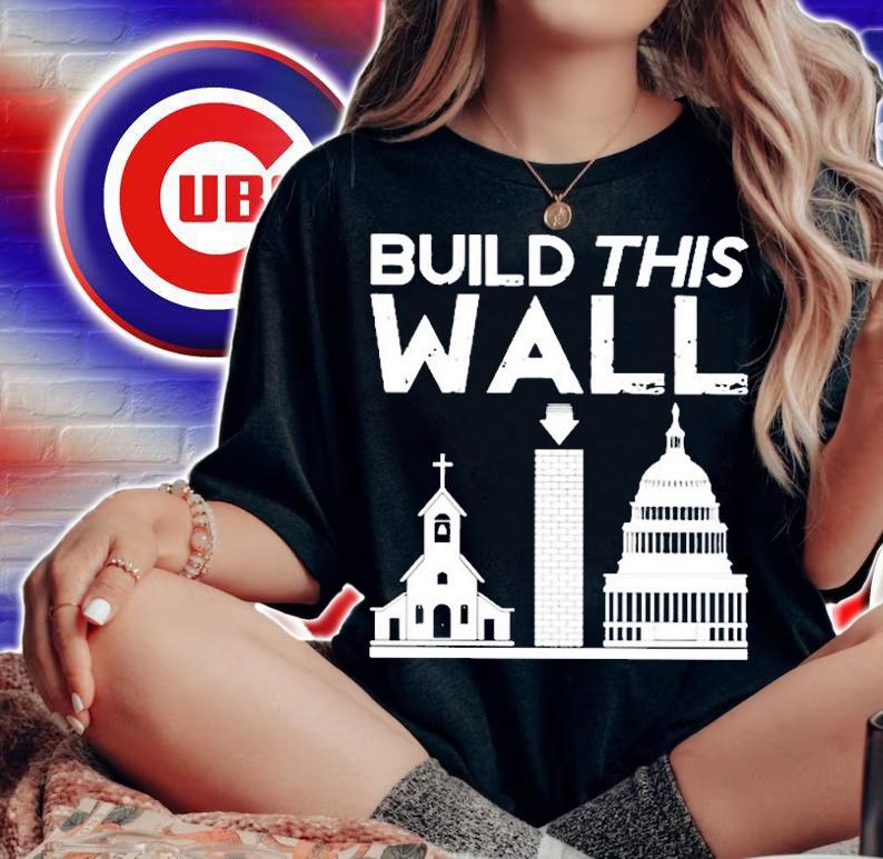 Church And State Build This Wall T-Shirt