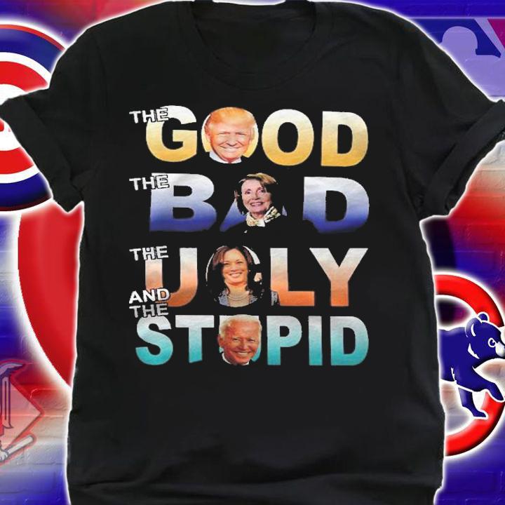 Funny Trump 2024 The Good The Bad The Stupid Anti Biden Gift Shirt shirt