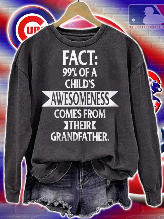 Grandfather 99 Childs Awesomeness From Grandfather Shirt sweatshirt