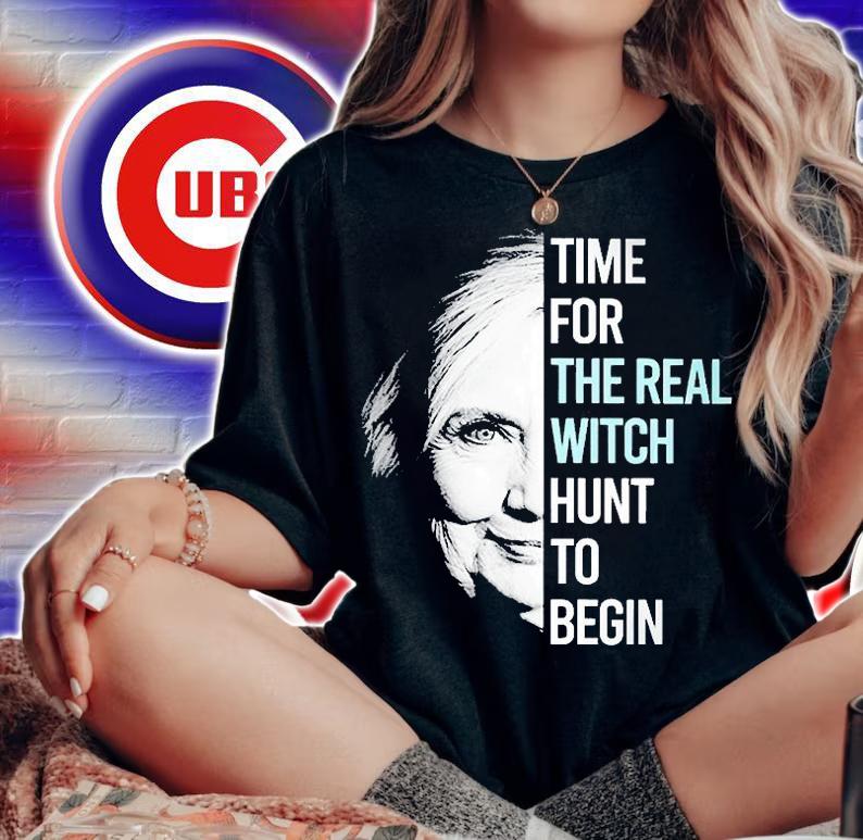 Hillary Clinton Time For The Real Witch Hunt To Begin T-Shirt
