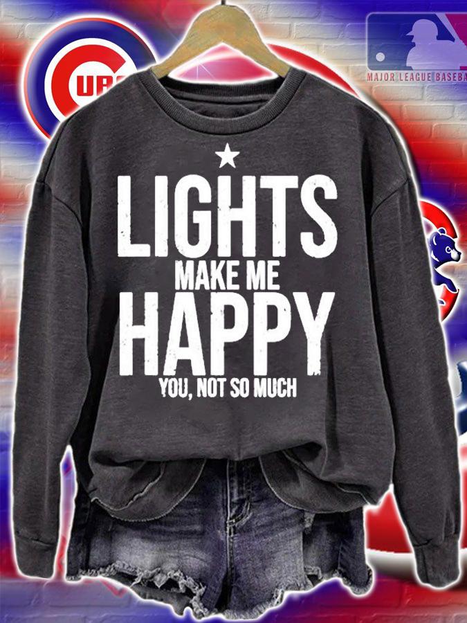 Lights Make Me Happy You Not So Much T-Shirt sweatshirt