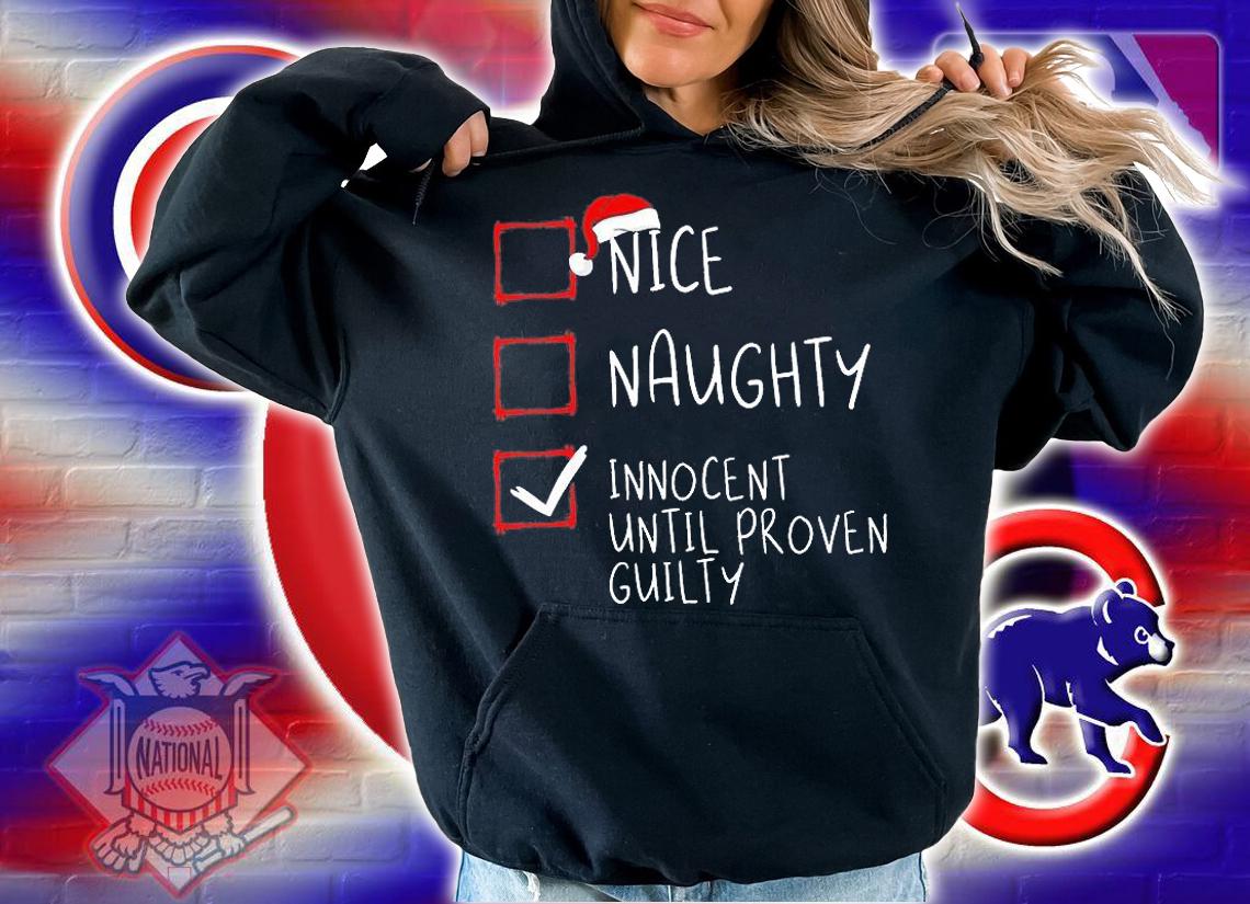 Nice Naughty Innocent Until Proven Guilty Christmas List T-Shirt hoodie