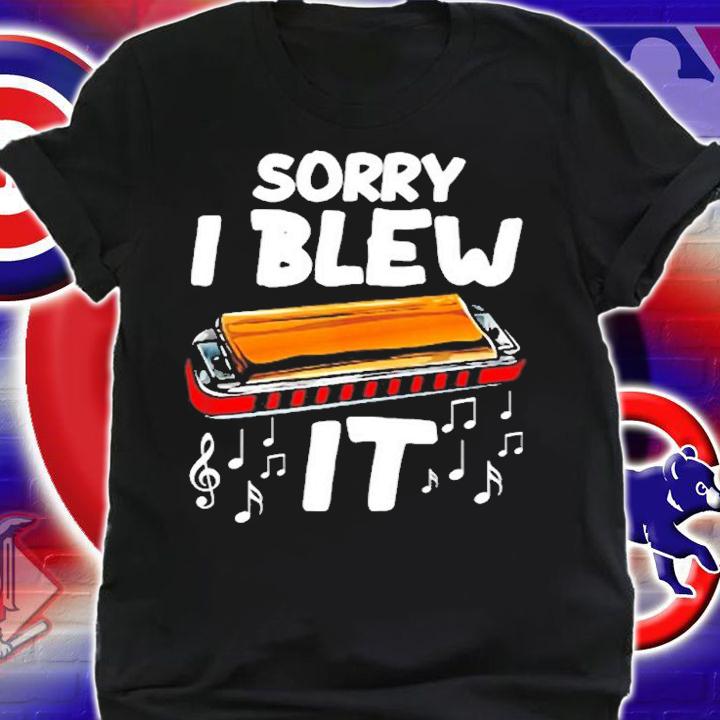 Sorry I Blew It A Funny Harmonica T-Shirt shirt