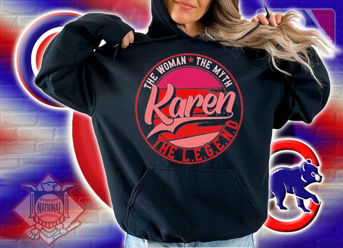The Woman The Myth Karen The Legend T-Shirt hoodie