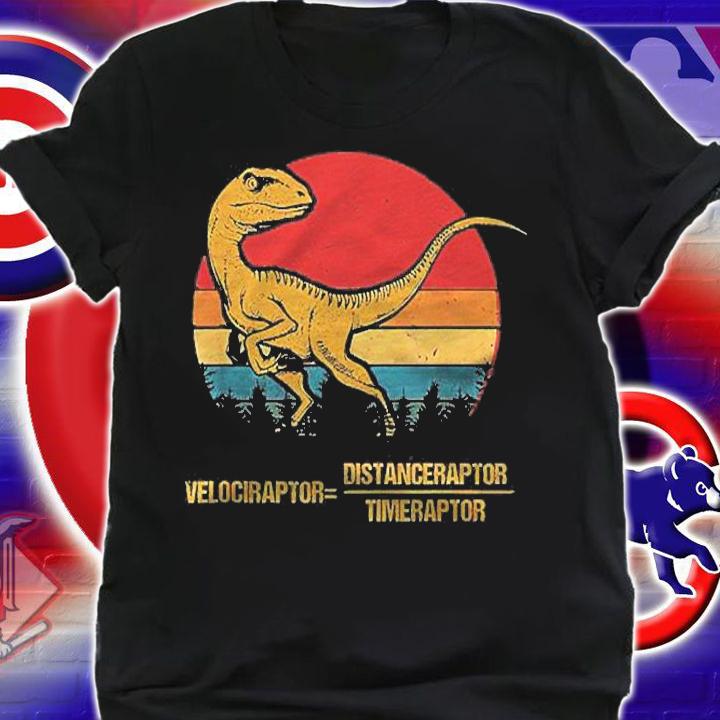 Velociraptor = Distanceraptor Timeraptor Dinosaur Vintage Shirt shirt