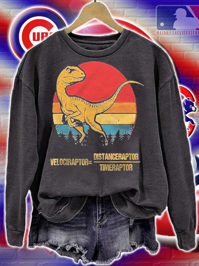 Velociraptor = Distanceraptor Timeraptor Dinosaur Vintage Shirt sweatshirt