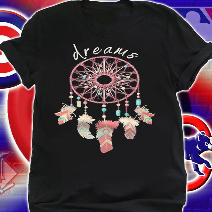 Womens Dream Catcher For All Dreamers Out There T-shirt shirt