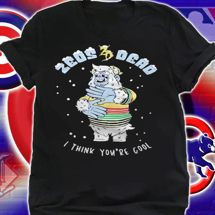 Zeds Dead Yeti I think you're cool T-shirt shirt