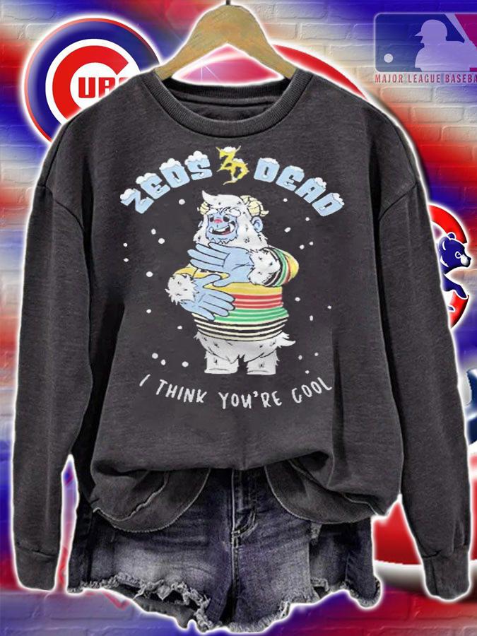Zeds Dead Yeti I think you're cool T-shirt sweatshirt