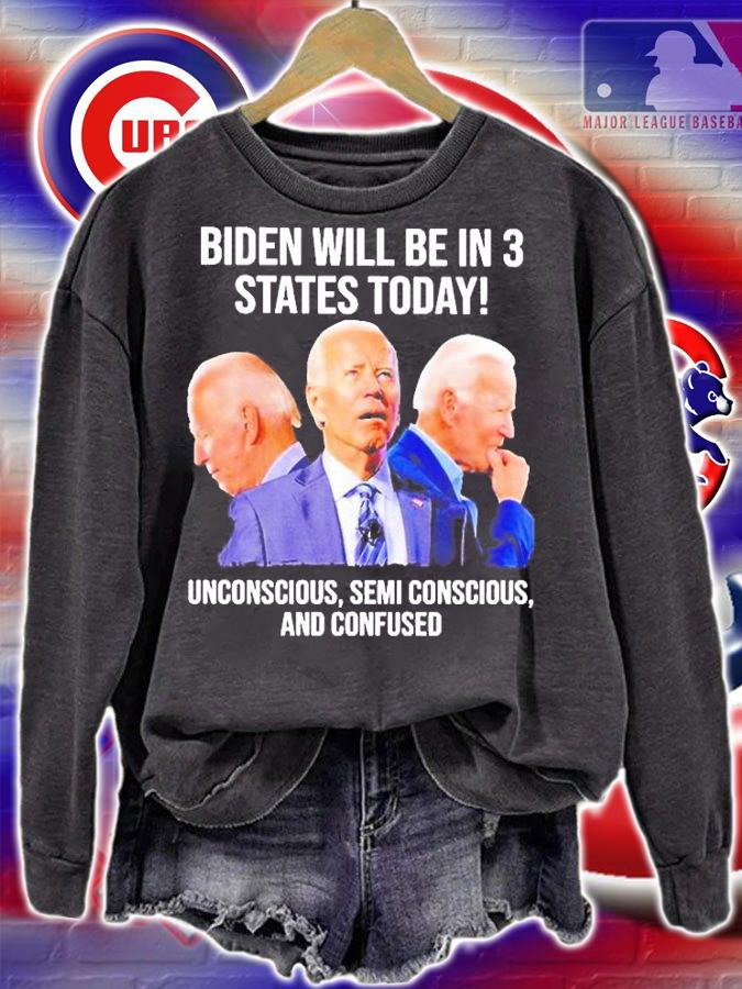 Joe Biden He Will Be In 3 States Today T-Shirt sweatshirt