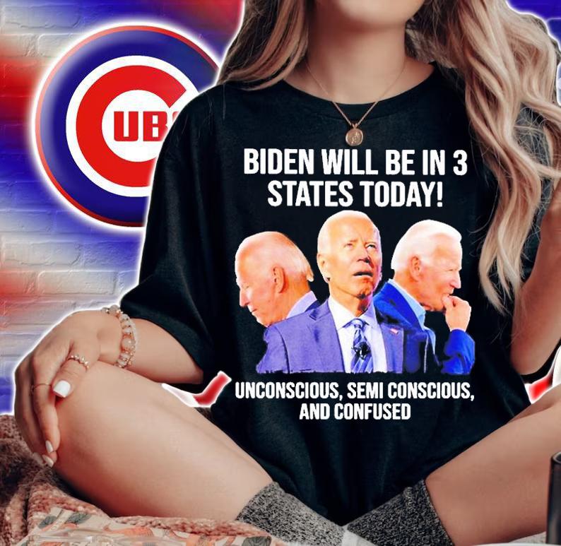 Joe Biden He Will Be In 3 States Today T-Shirt woman shirt
