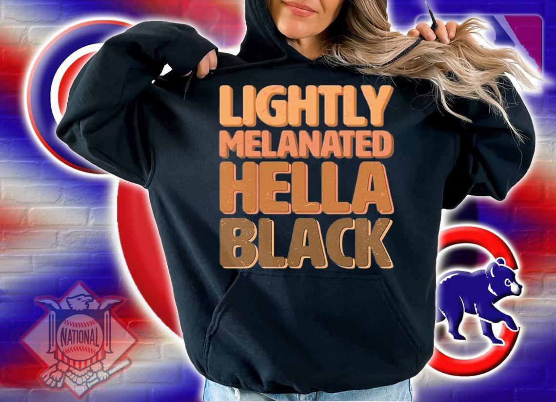 Lightly Melanated hella Black T-Shirt hoodie