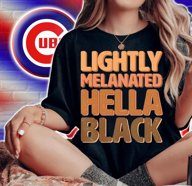 Lightly Melanated hella Black T-Shirt woman shirt