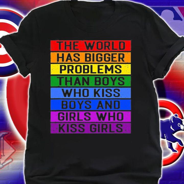 The World Has Bigger Problems LGBT Community Gay Pride Month T-Shirt