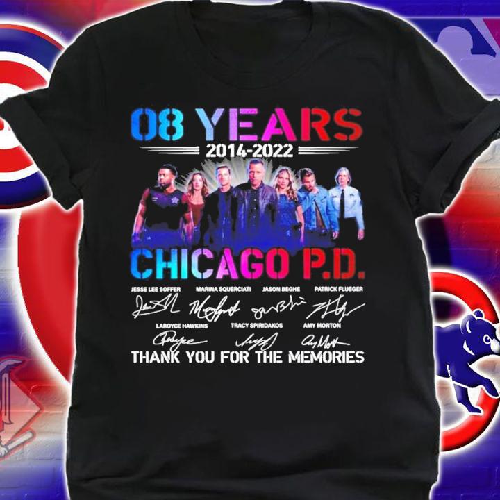 08 years 2014 2022 Chicago PD signatures t-shirt shirt
