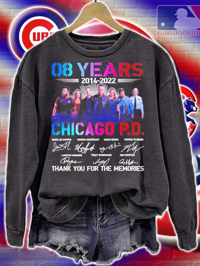 08 years 2014 2022 Chicago PD signatures t-shirt sweatshirt
