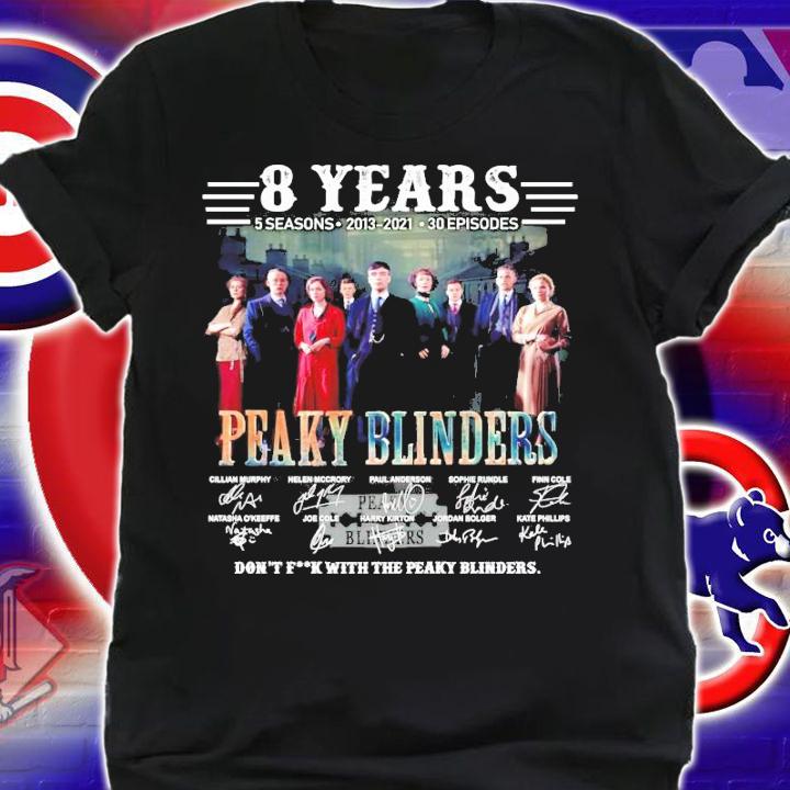 8 years 5 seasons 2013 2021 30 episodes Peaky Blinders signatures t-shirt shirt