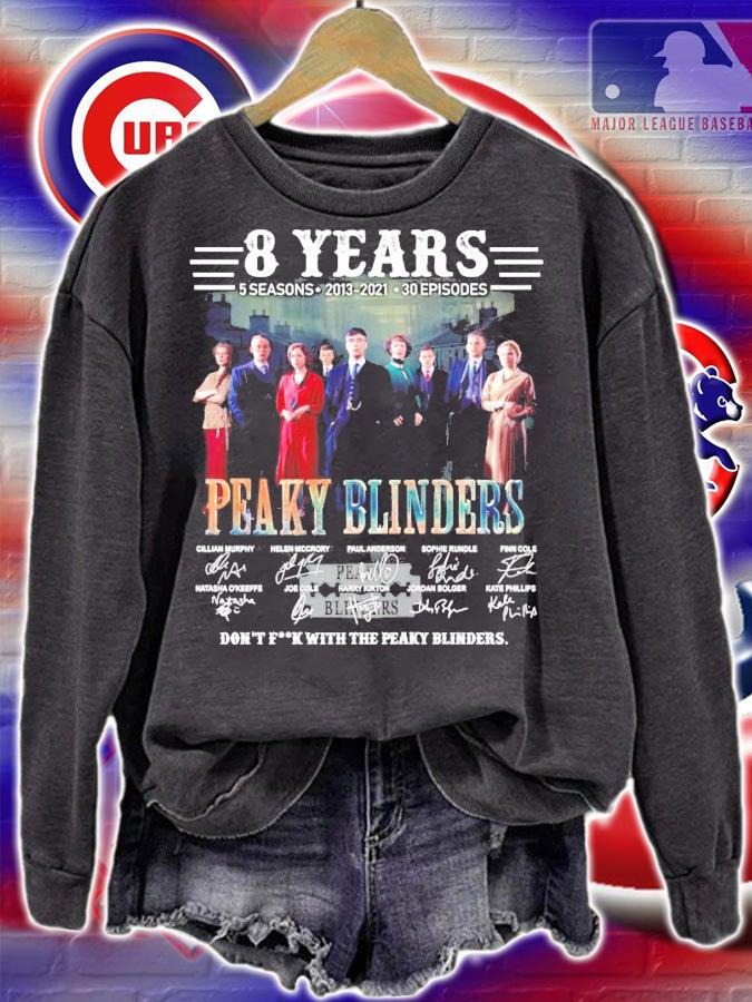 8 years 5 seasons 2013 2021 30 episodes Peaky Blinders signatures t-shirt sweatshirt