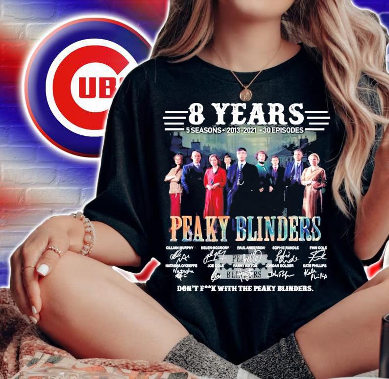 8 years 5 seasons 2013 2021 30 episodes Peaky Blinders signatures t-shirt woman shirt