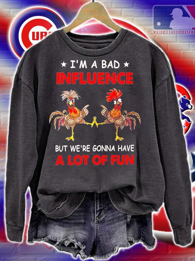 Chicken I'm A Bad Influencer But We're Gonna Have A Lot Of Fun T-Shirt