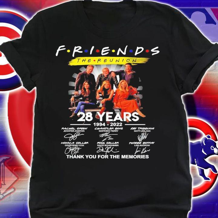 Friends The Reunion 28 Years 1994-2022 Signatures Thank You For The Memories Shirt