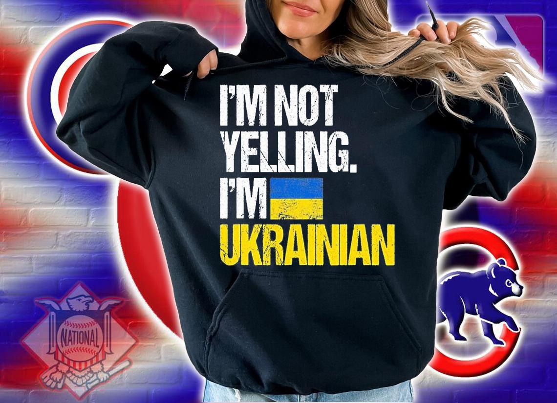 I'm Not Yelling I'm Ukrainian Flag Vintage T-Shirt hoodie