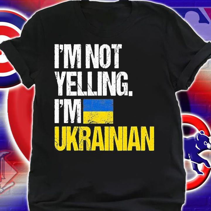 I'm Not Yelling I'm Ukrainian Flag Vintage T-Shirt shirt