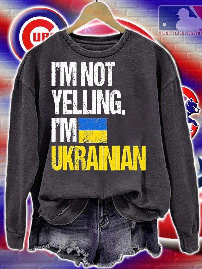 I'm Not Yelling I'm Ukrainian Flag Vintage T-Shirt sweatshirt