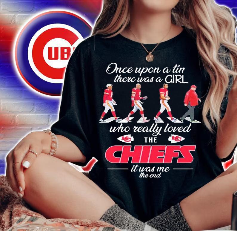Once Upon A Time There Was A Girl Who Really Loved The Chiefs It Was Me The End Shirt woman shirt