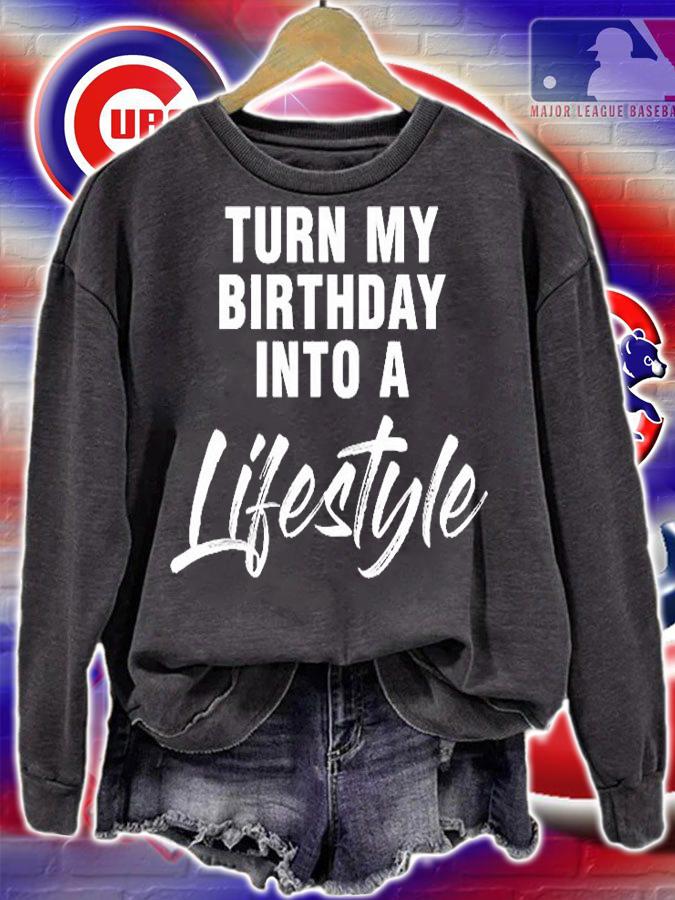 Turn My Birthday Into A Lifestyle T-Shirt