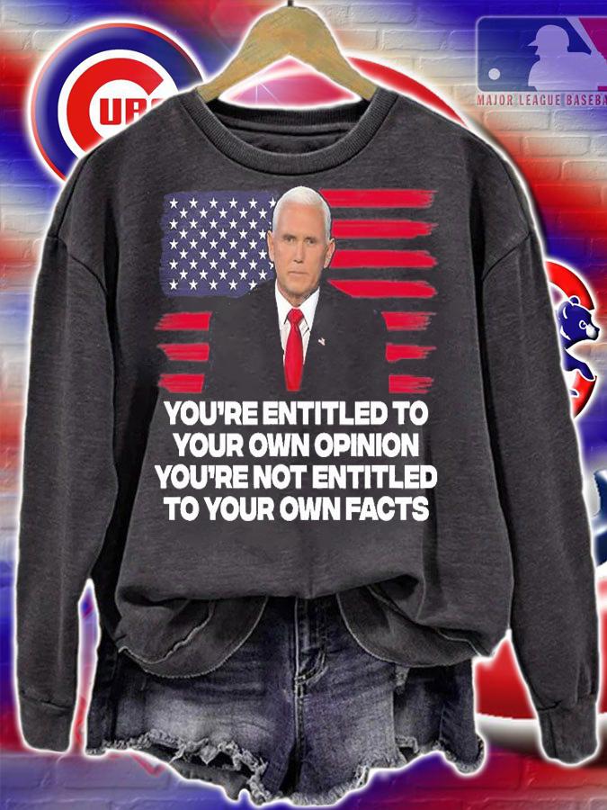 You're Entitled To Your Own Opinion You're Not Entitled To Your Own Facts USA Flag T-Shirt sweatshirt