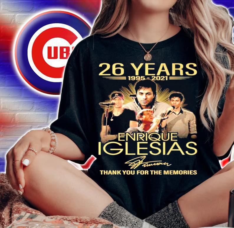 26 years 1995-2021 Enrique Iglesias signature thank you for the memories t-shirt woman shirt