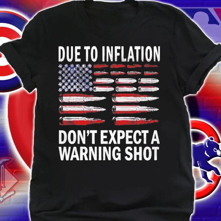 Due To Inflation Don't Expect A Warning Shot 2A T-Shirt