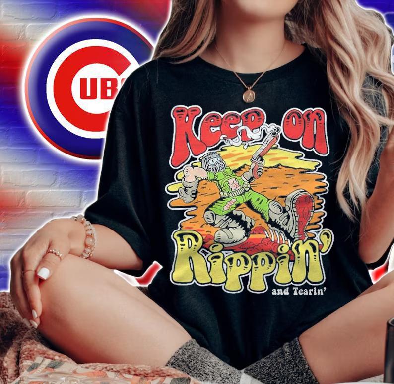 Keep On Ripping and Tearin' shirt woman shirt