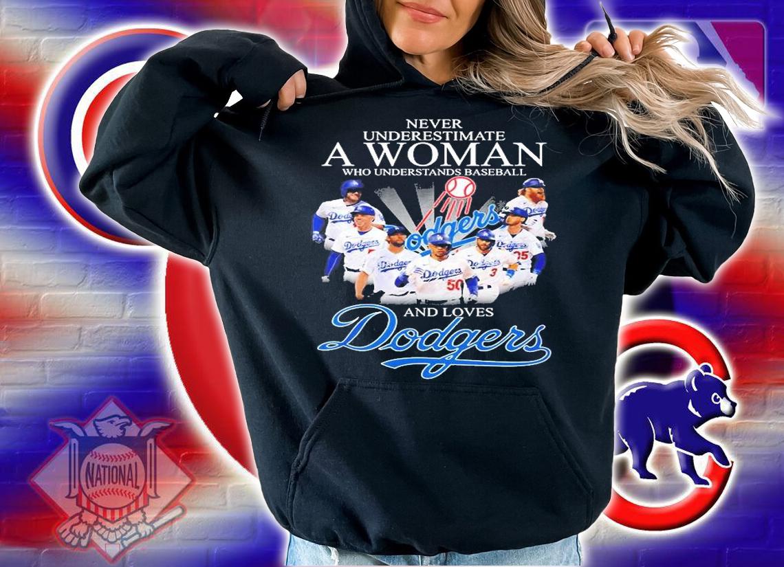 Never Underestimate A Woman Who Understands Baseball And Loves Dodgers T-Shirt hoodie